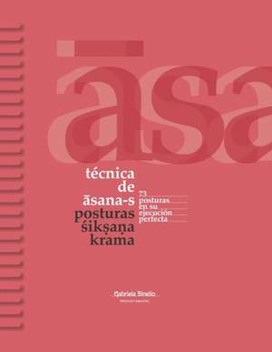 Técnica de asana-s: Posturas &#347;ik&#7779;a&#7751;a Krama de Gabriela Binello