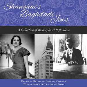 Shanghais Baghdadi Jews de Dr Maisie Meyer