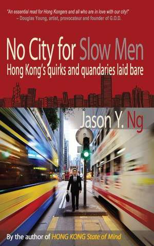 No City for Slow Men de Jason Y Ng