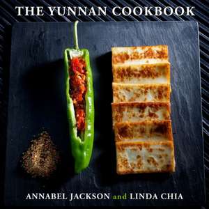 Yunnan Cookbook: Recipes From Chinas Land of Ethnic Diversity de Annabel Jackson