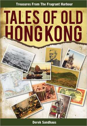 Tales of Old Hong Kong de Derek Sandhaus