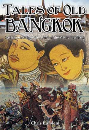 Tales of Old Bangkok de Chris Burslem