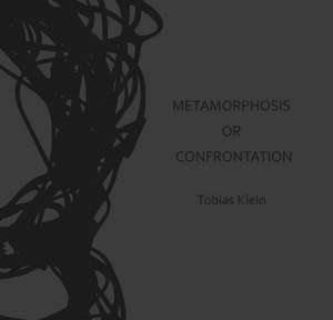 Metamorphosis or Confrontation: Tobias Klein de Florian Knothe