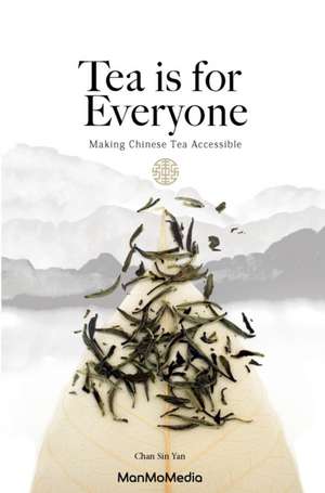 Tea is for Everyone de Sin Yan Chan