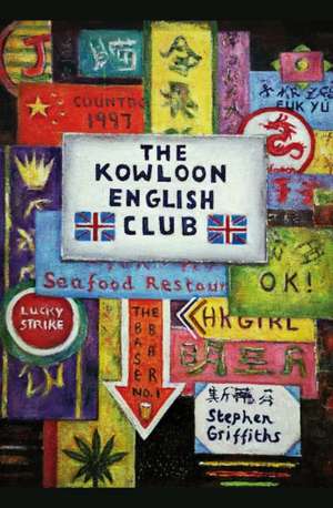 The Kowloon English Club de Stephen Griffiths