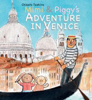 Mimi & Piggy′s Adventure in Venice de C Tashiro