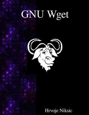 Gnu Wget: The Non-Interactive Downlaod Utility de Hrvoje Niksic