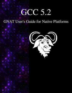 Gcc 5.2 Gnat User's Guide for Native Platforms de Gcc Documentation Team