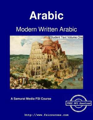 Modern Written Arabic - Student Text Volume One de Fsi Arabic Language and Area School