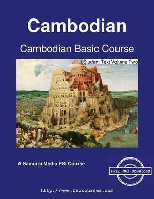 Cambodian Basic Course - Student Text Volume Two de Richard B. Noss