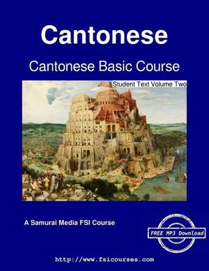 Cantonese Basic Course - Student Text Volume Two de Elizabeth Latimore Boyle