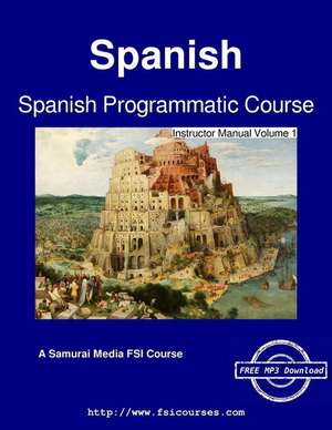 Spanish Programmatic Course - Instructor Manual Volume 1 de C. Cleland Harris