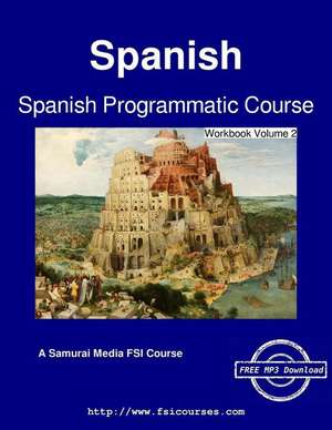 Spanish Programmatic Course - Workbook Volume 2 de Vicente Arbelaez