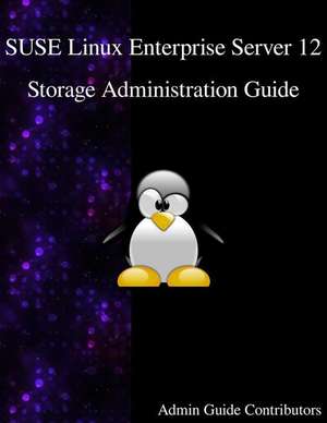 SUSE Linux Enterprise Server 12 - Storage Administration Guide de Admin Guide Contributors