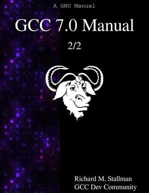 Gcc 7.0 Manual 2/2 de Richard M. Stallman