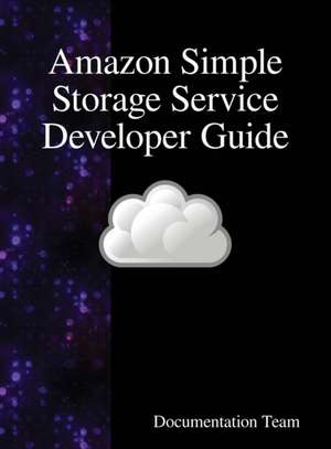 Amazon Simple Storage Service Developer Guide de Documentation Team