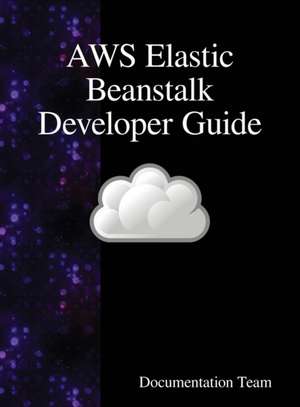 AWS Elastic Beanstalk Developer Guide de Documentation Team