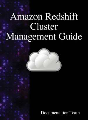 Amazon Redshift Cluster Management Guide de Documentation Team