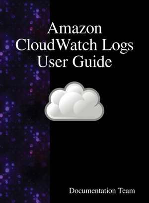 Amazon CloudWatch Logs User Guide de Documentation Team