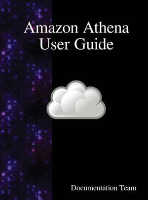 Amazon Athena User Guide de Documentation Team