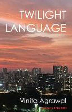 Agrawal, V: TWILIGHT LANGUAGE