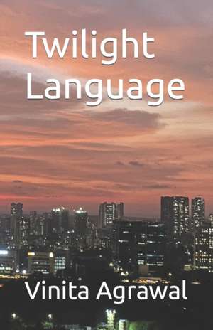 Twilight Language de Vinita Agrawal