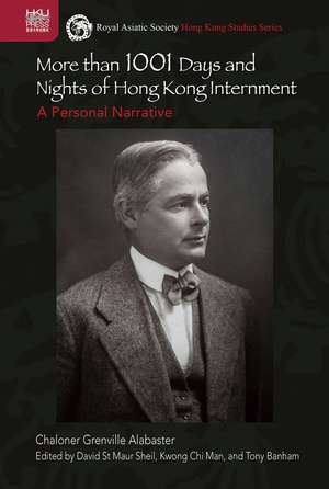 More than 1001 Days and Nights of Hong Kong Internment: A Personal Narrative de Chaloner Grenville Alabaster