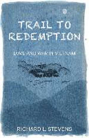 Trail to Redemption de Richard Stevens