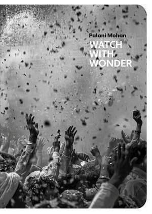 Watch with Wonder de Palani Mohan