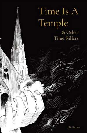 Time Is A Temple de J. R. Santos