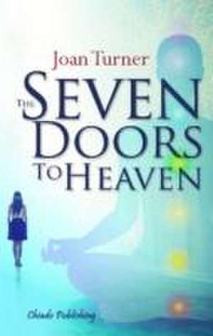 Seven Doors to Heaven de Joan Turner