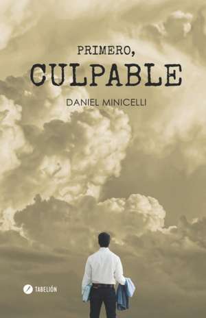 Minicelli, D: PRIMERO, CULPABLE