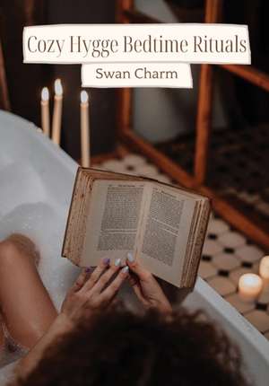 Cozy Hygge Bedtime Rituals de Swan Charm