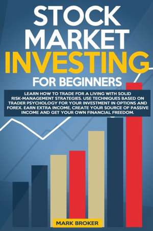 STOCK MARKET INVESTING FOR BEGINNERS de Mark Broker