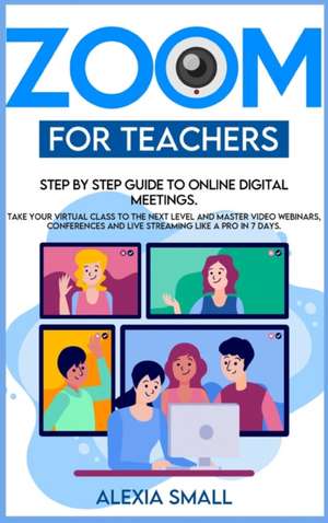 ZOOM FOR TEACHERS de Alexia Small