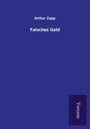 Falsches Geld de Arthur Zapp