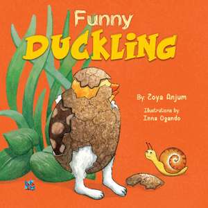 Anjum, Z: Funny Duckling de Zoya Anjum