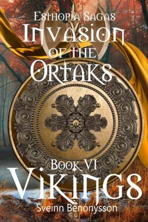 Invasion of the Ortaks Book 6 Vikings de Sveinn Benónýsson