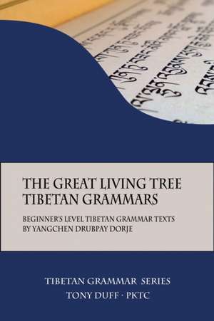 The Great Living Tree Tibetan Grammars de Tony Duff