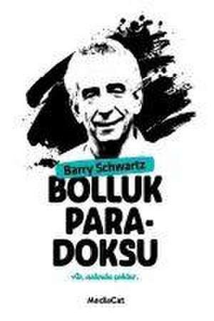 Bolluk Paradoksu de Barry Schwartz