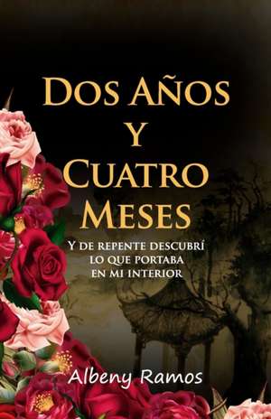 Dos años y cuatro meses de Albeny Ramos