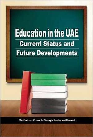 Education in the Uae: Current Status and Future Developments de Emirates Centre for Strategic Studies an