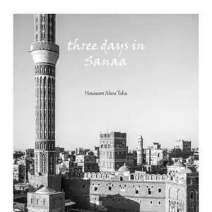 three days in Sanaa de Houssam Abou Taha