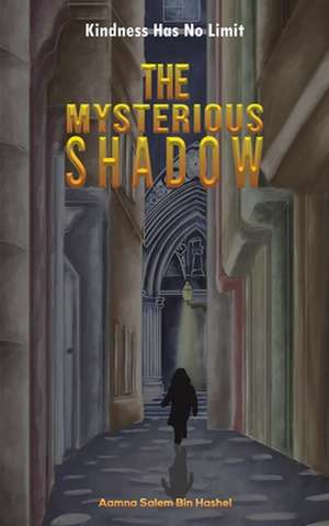 The Mysterious Shadow de Aamna Salem Bin Hashel