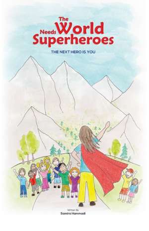 The World Needs Superheroes de Samira Hammadi