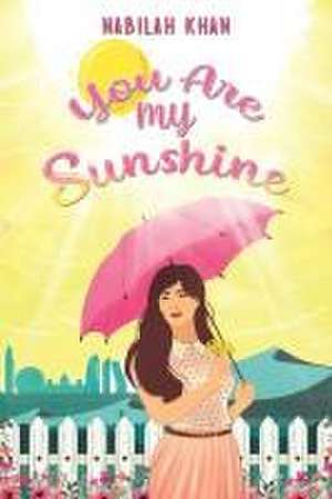 You Are My Sunshine de Nabilah Khan