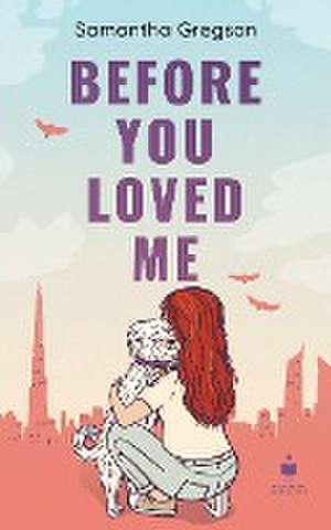 Before You Loved Me de Samantha Gregson