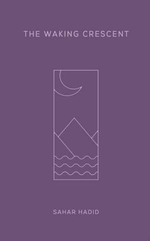 Hadid, S: Waking Crescent