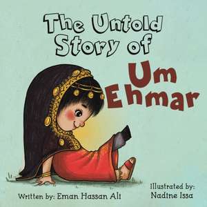 UNTOLD STORY OF UM EHMAR de EMAN HASSAN ALI