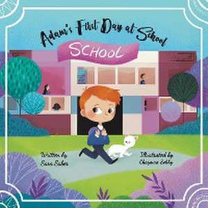 Adam's First Day at School de Sara Saber